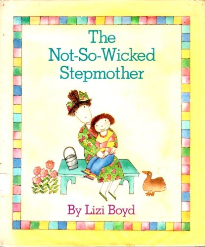 The not wicked stepmother - the,