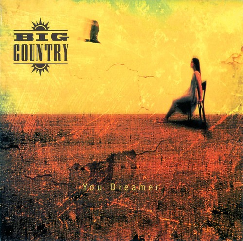 Big country you dreamer - country,