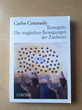 Carlos Castaneda - Tensegrity - Die magischen Bewegungen der Zauberer