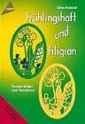 Frühlingshaft und filigran