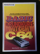 Basic Grundkurs mit dem COMMODORE 64 Markt & Technik
