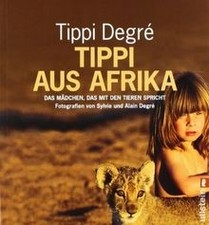Tippi aus Afrika: Das Mädchen, das mit den Tieren sprich... | Buch | Zustand gut