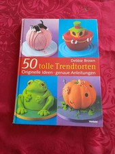 50 tolle Trendtorten, Backbuch für Fondant