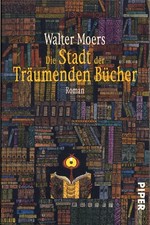 Moers, Walter: Die Stadt der Träumenden Bücher, Piper 4688 Zamonien