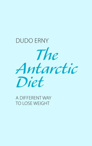 The antarctic diet a - the,