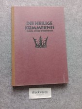 Die heilige Kümmernis : Unglücksfälle und Gottesglaube. Friedrich, Karl Josef: