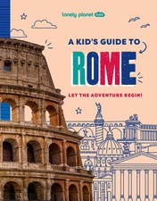 Lonely Planet Kids A Kid's Guide to Rome | Let the Adventure Begin! | Planet