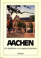 Aachen: Ein Stadtführer Monheim, Ingeborg: