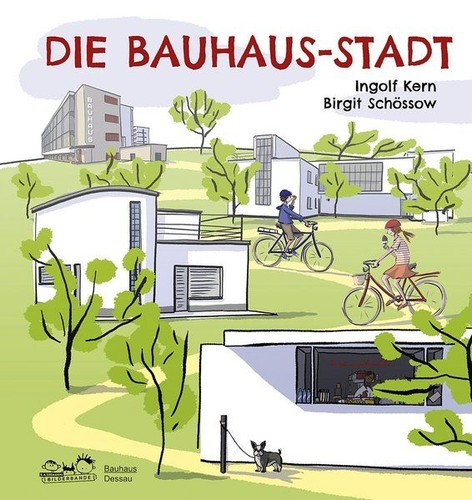 Die bauhaus stadt entdecke - die, bauhaus-stadt.
