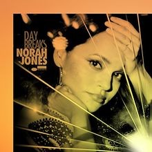 Day breaks von norah jones - breaks,