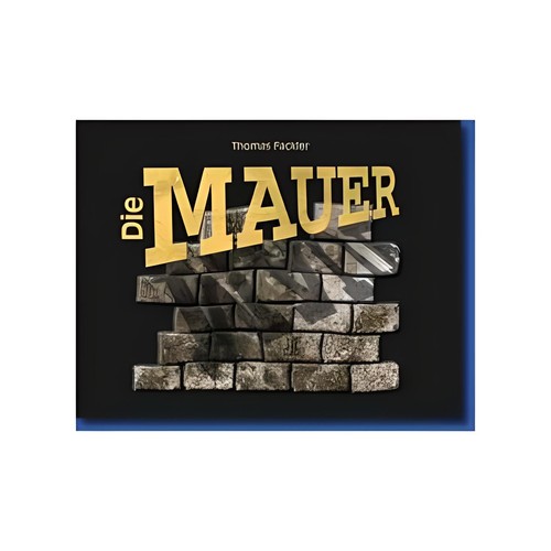 Die mauer - die,