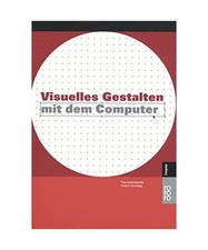 Visuelles Gestalten mit dem Computer: Für Mac und PC, Francis Zeischegg, Pina L
