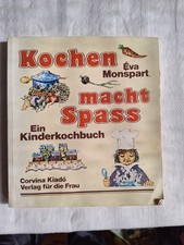 Ein Kinderkochbuch - Kochen macht Spass 1986 Eva Monspart