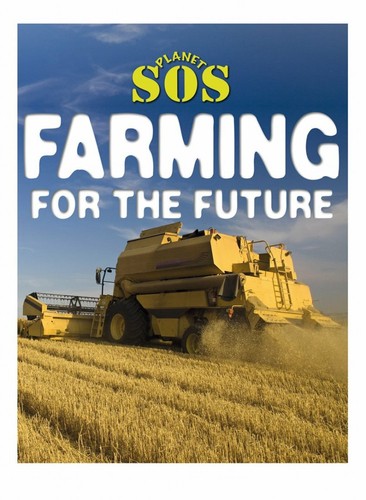 Farming for the future - farming,