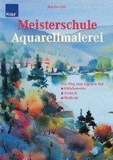 Meisterschule Aquarellmalerei: Der Weg zum eige... | Book | condition acceptable