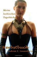Herbstbuch (Meine lesbischen Tagebücher) - Lauenburg, Andrea E.