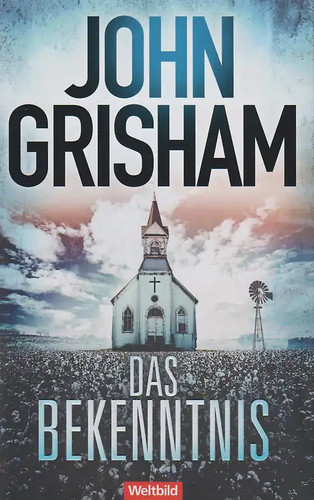 Das bekenntnis john - -, grisham