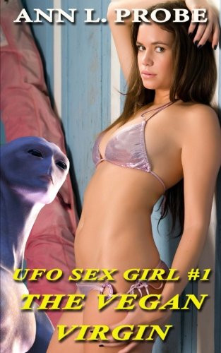 The vegan virgin ufo sex - the, (ufo