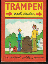 TRAMPEN NACH NORDEN  Kinderbuch Jugendbuch DDR G. Holtz-Baumert Kinderbuchverlag