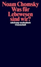 Was für Lebewesen sind wir