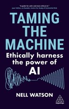 Taming the Machine – Ethically Harness the Power of AI Watson Paperback