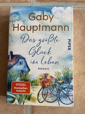 Das größte Glück im Leben  Gaby Hauptmann  Roman