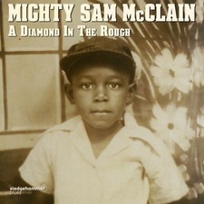 Mighty Sam McClain - A Diamond