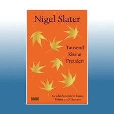 Tausend kleine Freuden | Nigel Slater