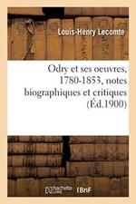 LECOMTE-L H - Odry et ses oeuvres 1780-1853 notes biographiques et c - X555z