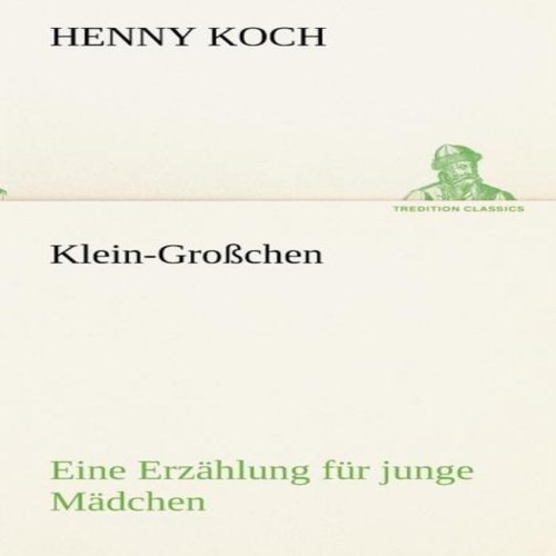 Klein grosschen henny koch - klein-grosschen,