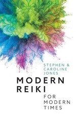Modern Reiki: For Modern Times