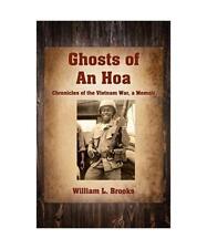 Ghosts of An Hoa: Chronicles of the Vietnam War, a Memoir, William L Brooks