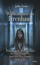 Willkommen im Irrenhaus - Von