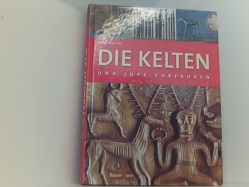 Die kelten und - ihre, vorfahren