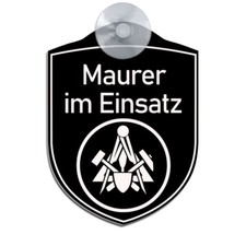 Maurer im Einsatz - Graviertes Saugnapf KFZ Auto Sauger Scheibe Zunft Schild