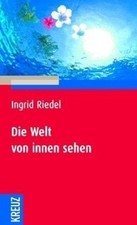 Die Welt von innen sehen von