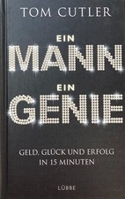 Ein Mann. Ein Genie: Geld, Glück und Erfolg in 15 Minuten [ UNGELESEN ]