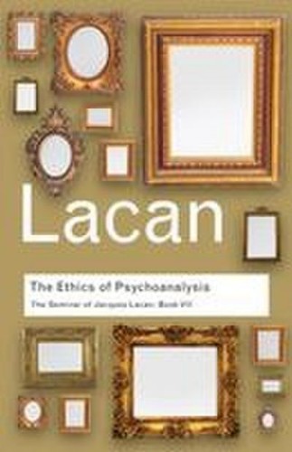 The ethics psychoanalysis - the, of