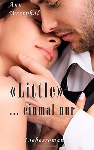 Little einmal nur - -,
