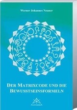 Matrixcode und die Bewusstseinsformeln von Neuner, Werner | Buch | Zustand gut