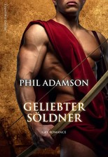 Geliebter Söldner | Gay Romance | Phil Adamson | Taschenbuch | 210 S. | Deutsch