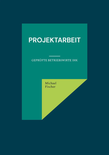Projektarbeit geprüfte - |,
