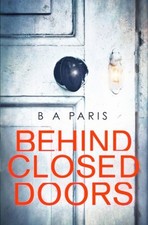 B. A. Paris / Behind Closed
