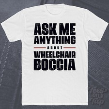 ASK ME ANYTHING ABOUT ROLLSTUHL BOCCIA T-SHIRT Adaptive Sports Inclusive Player