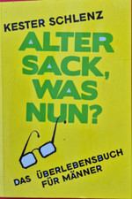 Alter Sack was nun - Kester Schlenz