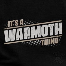 IT'S A WARMOTH THING T-SHIRT