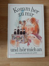 Komm her zu mir und hör mich an. Kinderlieder- und Gedichte Kinderbuchverlag DDR