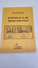 Einführung in die Mexiko-Philatelie - Walter Widmaier