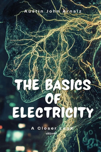 The basics electricity a - basics, of