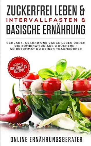 Zuckerfrei leben - , &